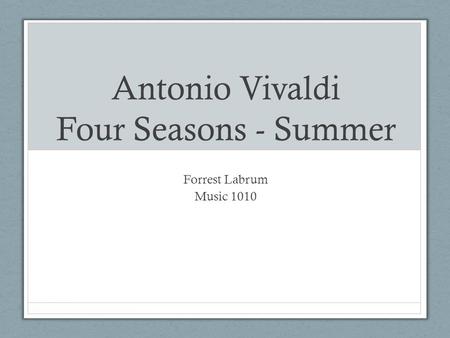 Antonio Vivaldi Four Seasons - Summer Forrest Labrum Music 1010.