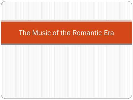 The Music of the Romantic Era