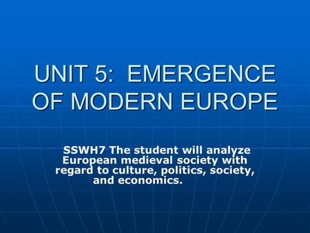 UNIT 5: EMERGENCE OF MODERN EUROPE