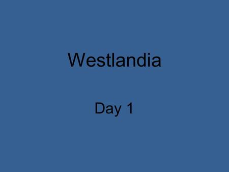 Westlandia Day 1. Concept Talk How do people adapt to difficult situations?