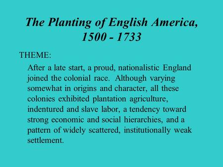 The Planting of English America,