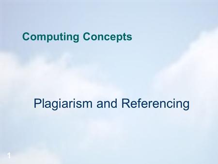 www.hope.ac.uk Deanery of Business & Computer Sciences 1 Computing Concepts Plagiarism and Referencing.
