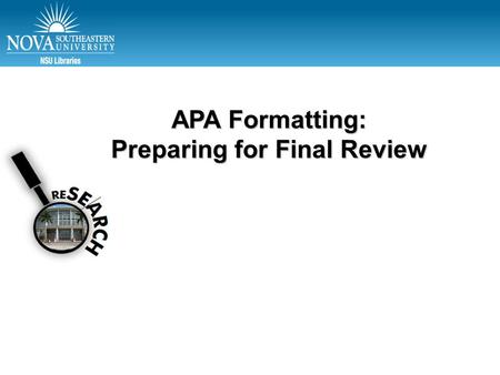 APA Formatting: Preparing for Final Review