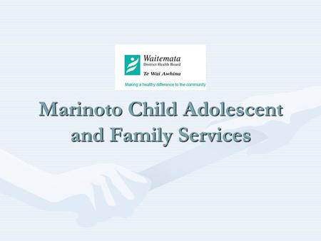 Marinoto Child Adolescent and Family Services. Split across 4 sites; 2 in the North and 2 in the West Marinoto North Child 124a Shakespeare Road Takapuna,