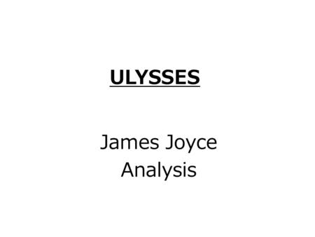 ULYSSES James Joyce Analysis.