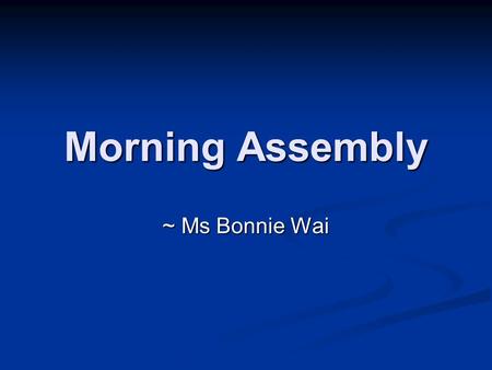 Morning Assembly ~ Ms Bonnie Wai. Mickey Mouse Winnie the Pooh.