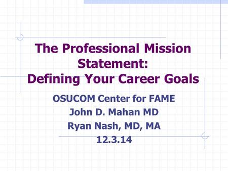 The Professional Mission Statement: Defining Your Career Goals