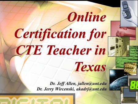 Dr. Jeff Allen, Dr. Jerry Wircenski, Online Certification for CTE Teacher in Texas.