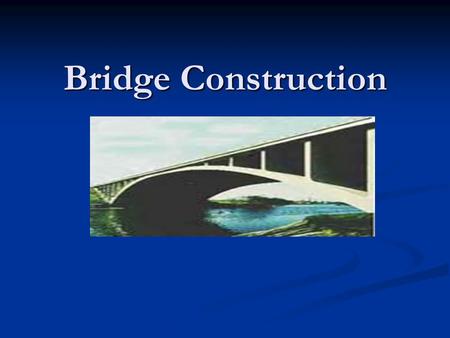 Bridge Construction.