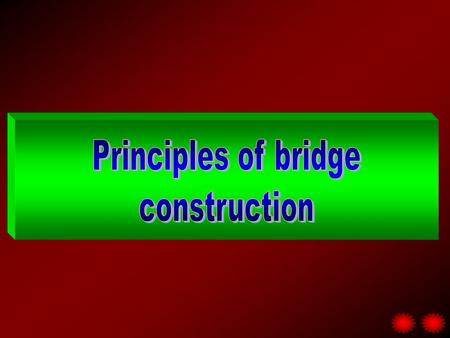 Principles of bridge construction.