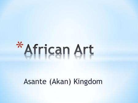 Asante (Akan) Kingdom. Their graphic decorations, symbols and figural compositions directly relate to proverbs, traditional sayings, or historical events.