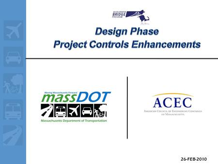 26-FEB-2010. Project Controls Requirement ABP Update Through January 19, 2010 the MassDOT Accelerated Bridge Program has advertised 73 construction projects.