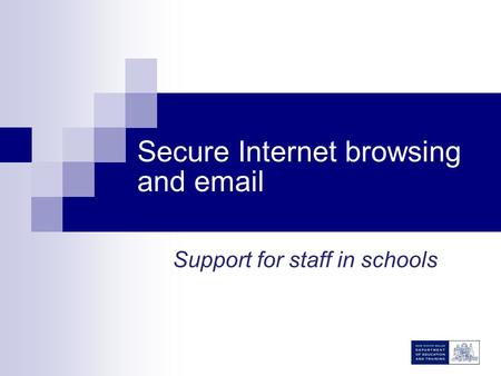 1 Secure Internet browsing and email Support for staff in schools.