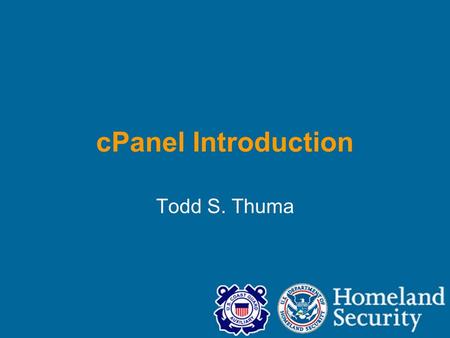 CPanel Introduction Todd S. Thuma. cPanel: What is it? Backend administration of web-based content Provides web site management tools through a web-based,