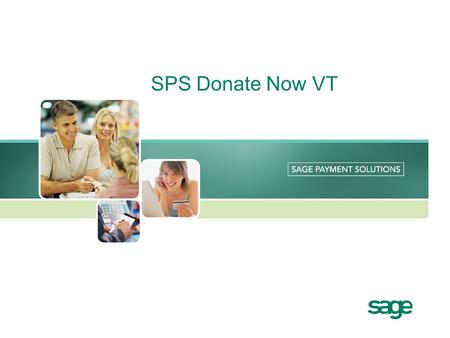 SPS Donate Now VT. Donate Now Test Account Please use the following test account when you are conducting a demo of the Donate Now VT with your merchant: