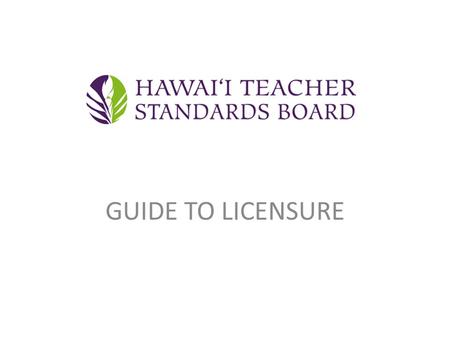 GUIDE TO LICENSURE. CONTENTS Click on the link below to go directly to that slide. Provisional License Standard License Advanced License Adding a Field.