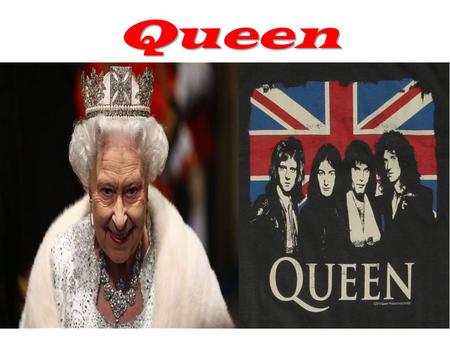 Queen Queen 1970s British Legend “Queen” Class Objective 1970s British Legend “Queen” 1) Queen 2) Elton John Vs Billy Joel Piano guys~ Piano guys~ 3)