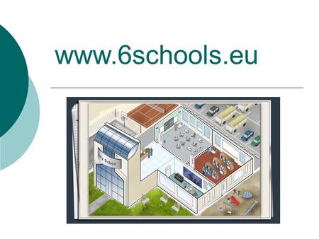 Www.6schools.eu. Public areas of the site: school building and reception.