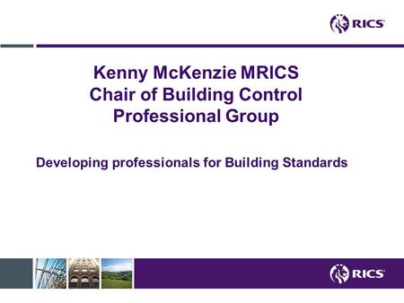 Kenny McKenzie MRICS Chair of Building Control Professional Group