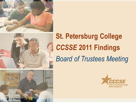 St. Petersburg College CCSSE 2011 Findings Board of Trustees Meeting.