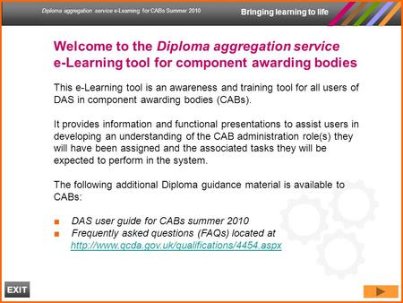Bringing learning to life Diploma aggregation service e-Learning for CABs Summer 2010 Welcome to the Diploma aggregation service e-Learning tool for component.
