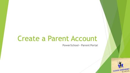 Create a Parent Account PowerSchool – Parent Portal.