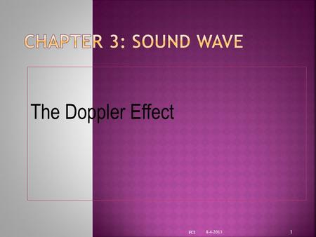 Chapter 3: Sound Wave The Doppler Effect FCI 8-4-2013.
