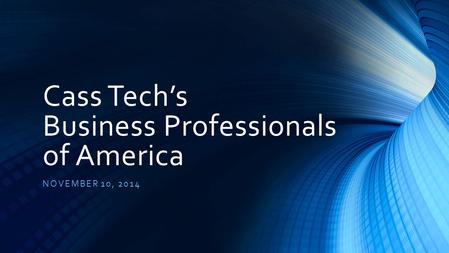 Cass Tech’s Business Professionals of America NOVEMBER 10, 2014.
