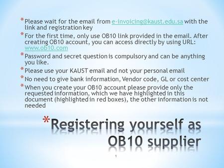 1 * Please wait for the  from with the link and registration * For the first time, only use OB10.