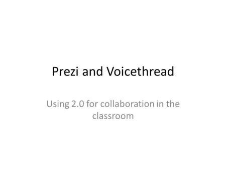 Using 2.0 for collaboration in the classroom