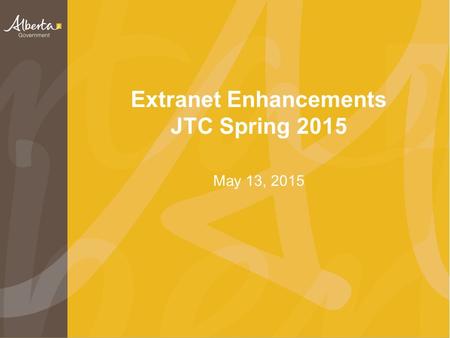 Extranet Enhancements JTC Spring 2015 May 13, 2015.