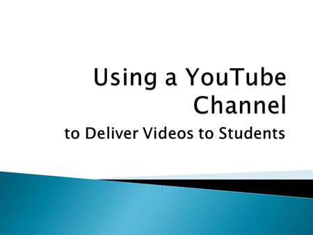 To Deliver Videos to Students. web design manager, WICHE.