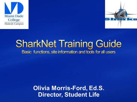 Olivia Morris-Ford, Ed.S. Director, Student Life