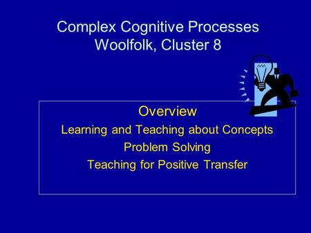 Complex Cognitive Processes Woolfolk, Cluster 8