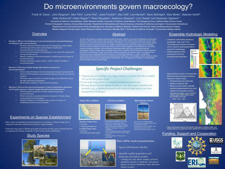 Do microenvironments govern macroecology? Frank W. Davis 1, John Dingman 3, Alan Flint 3, Lorrie Flint 3, Janet Franklin 4, Alex Hall 5, Lee Hannah 6,