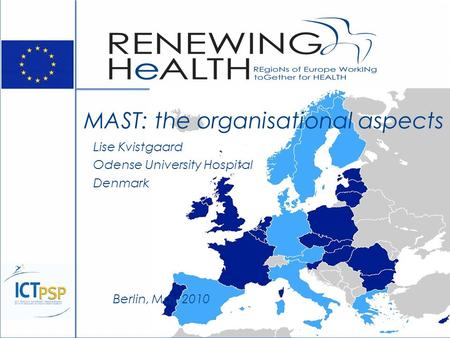 MAST: the organisational aspects Lise Kvistgaard Odense University Hospital Denmark Berlin, May 2010.