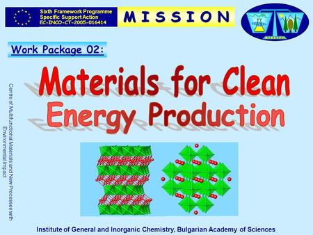 Work Package 02: Sixth Framework Programme Specific Support Action EC-INCO-CT-2005-016414 Centre of Multifunctional Materials and New Processes with Environmental.