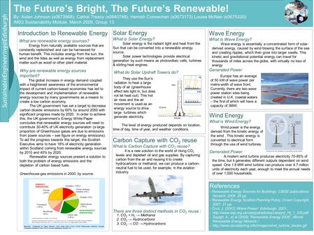 The Future’s Bright, The Future’s Renewable! By: Aidan Johnson (s0673968); Cathal Treacy (s0840748); Hamish Connechen.