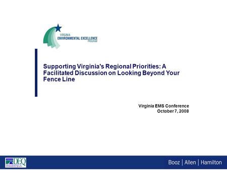 Virginia EMS Conference October 7, 2008 Supporting Virginia's Regional Priorities: A Facilitated Discussion on Looking Beyond Your Fence Line.