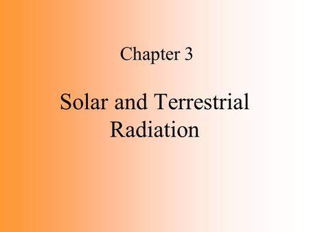 Solar and Terrestrial Radiation