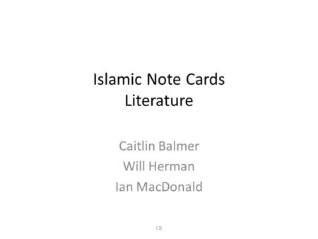 Islamic Note Cards Literature Caitlin Balmer Will Herman Ian MacDonald CB.