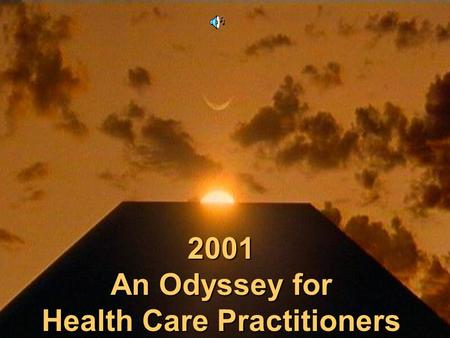2001 An Odyssey for Health Care Practitioners The 2001-2002 Health Issues Roundtable Moderator: Lynn Webb, PhD Director of Test Development American.