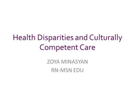 Health Disparities and Culturally Competent Care