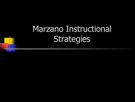 Marzano Instructional Strategies. Research-Based Instruction Robert Marzano, Debra Pickering, and Jane Pollock reviewed hundreds of studies on instructional.