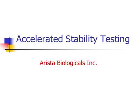 Accelerated Stability Testing