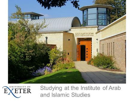 Studying at the Institute of Arab and Islamic Studies.