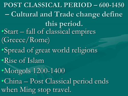 Start – fall of classical empires (Greece/Rome)