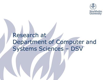 Research at Department of Computer and Systems Sciences – DSV.