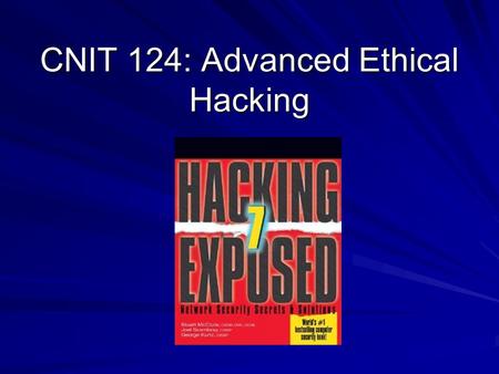 CNIT 124: Advanced Ethical Hacking. CASING THE ESTABLISHMENT CASE STUDY.