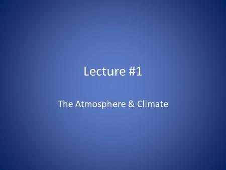 The Atmosphere & Climate